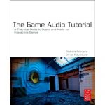 New Book: The Game Audio Tutorial, A Practical Guide to Sound and Music for Interactive Games
