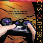 CAS Quartely: Game Sound from the Ears of a Linear Mixer