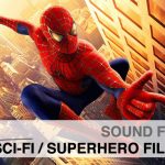 Charles Maynes Special: Sound for Sci-Fi/Superhero Films [Part 1] – "Spider-Man" and "Fantastic Four"