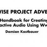Wwise Project Adventure – Damian Kastbauer