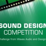 New Sound Design Competition from Waves Audio and Designing Sound