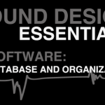 Sound Design Essentials: Software (I) – Database & Organization