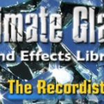 The Recordist Releases Ultimate Glass SFX Library (Q&A Included)