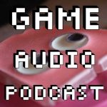 Game Audio Podcast #6 Released