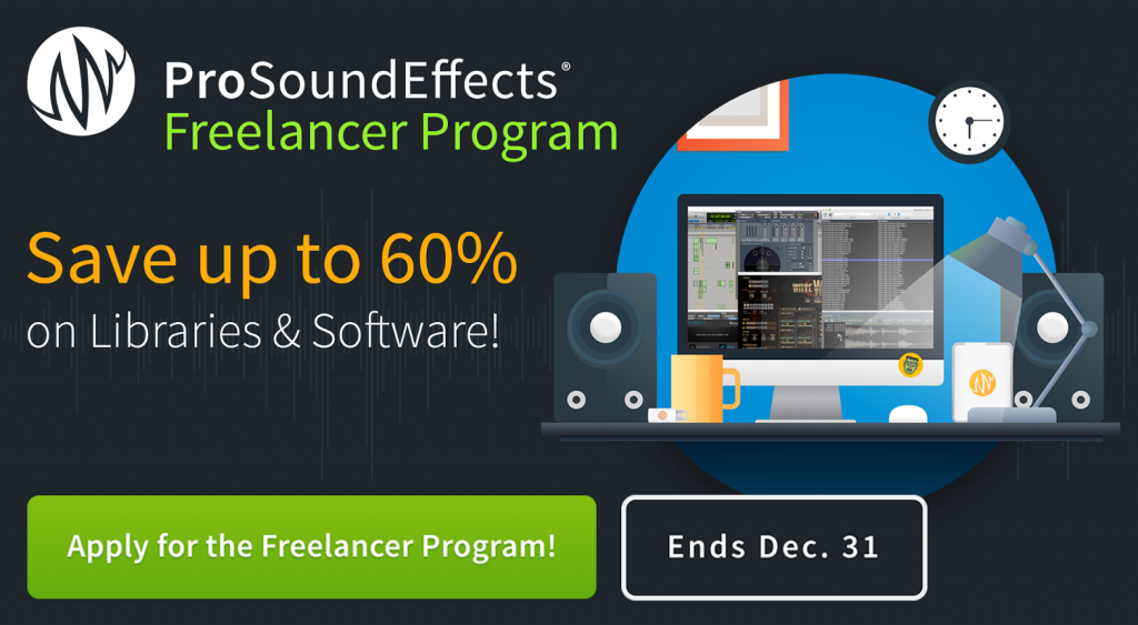 Pro Sound Effects Freelancer Program - Enroll before 31 December and save up to 60% on libraries and software. Article written by Adriane Kuzminski.